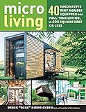 Micro Living: 40 Innovative Tiny Houses Equipped for Full-Time Living, in 400 Square Feet or Less (English Edition)