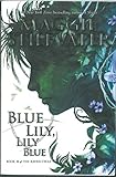 BLUE LILY LILY BLUE (THE RAVEN: Volume 3 (The Raven Cycle, Band 3)