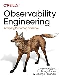 Observability Engineering: Achieving Production Ex