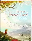 In einem fernen Land - Eine Geschichte über den Mut und die Kraft, die in uns steck