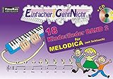 Einfacher!-Geht-Nicht: 18 Kinderlieder BAND 2 – für MELODICA (mit Schlauch) mit CD: Das besondere Notenheft für Anfäng