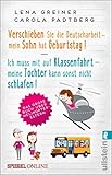 Verschieben Sie die Deutscharbeit - mein Sohn hat Geburtstag & Ich muss mit auf Klassenfahrt - meine Tochter kann sonst nicht schlafen: Das große Buch über Helikopter-E