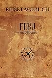 Reisetagebuch Peru: Reisejournal für den Urlaub - inkl. Packliste | Erinnerungsbuch für Sehenswürdigkeiten & Ausflüge | Notizbuch als Geschenk, Abschiedsgeschenk