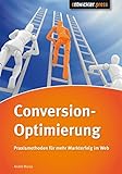 Conversion-Optimierung - Praxismethoden für mehr Markterfolg im Web