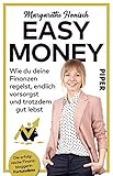 Easy Money: Wie du deine Finanzen regelst, endlich vorsorgst und trotzdem gut leb