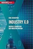 Industry X.0: Digitale Chancen in der I