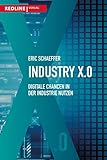 Industry X.0: Digitale Chancen in der I