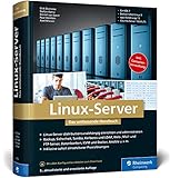 Linux-Server: Das umfassende Handbuch. Inkl. Samba, Kerberos, Datenbanken, KVM und Docker, Ansib