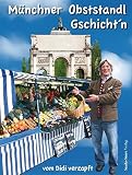 Münchner Obststandl Gschicht'n: vom Didi verzap