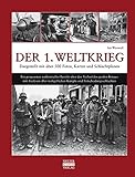 Der 1. Weltkrieg: Dargestellt mit über 500 Fotos, Karten und Schlachtp