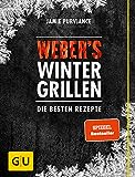 Weber's Wintergrillen: Die besten Rezepte (GU Weber's Grillen)