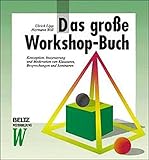 Das große Workshop-Buch. Konzeption, Inszenierung und Moderation von Klausuren, Besprechungen und S