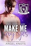 Make Me Say Yes (Omega Celibacy Club Book 4) (English Edition)