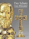 Der Schatz von Münster | The Treasure of Münster: Wertvolle Reliquiare und Kunstwerke aus dem St. Paulus-D