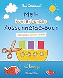 Mein kunterbuntes Ausschneide-Buch. Schneiden, kleben, malen ab 3 Jahren: Mit Scherenführerschein und perforierten Seiten zum leichten Heraustrennen. Vom Bestsellerautoren (Schüttel den Apfelbaum)