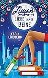 Lügen, Liebe, lange Beine: Lieb