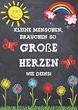 Kleine Menschen brauchen so große Herzen wie Deins Notizbuch: Geschenk für Erzieherin zum Abschied vom Kindergarten, Kita Abschiedsgeschenk. Geschenk dankeschön sagen Geburtstag Weihnachten. Als k