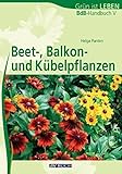 Beet-, Balkon- und Kübelpflanzen: BdB-Handb