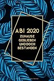 Abi 2020 - Zuhause Geblieben Und Doch Bestanden: Notizbuch I 160 Seiten I A5 I Dotted I Geschenk Für Abiturienten Zum Abitur Abschluss 2020