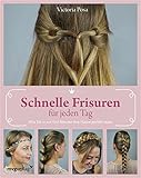 5-Minuten-Frisuren für jeden Tag: Wie Sie in nur fünf Minuten Ihre Haare perfekt sty