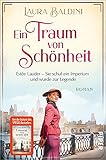 Ein Traum von Schönheit (Bedeutende Frauen, die die Welt verändern 4): Estée Lauder – Sie schuf ein Imperium und wurde zur Legende | Historischer R