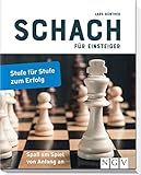 Schach für Einsteiger: Stufe für Stufe zum Erfolg. Schachbuch für Anfäng