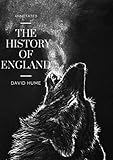 The History of England: David Hume (Non Fiction Great Britain philosophy History novel) [Annotated] (English Edition)