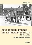 Politische Presse im Nachkriegsberlin 1945-1953: Erik Reger und Rudolf H