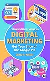 Digital Marketing: Get Your Slice of the Google Pie (English Edition)