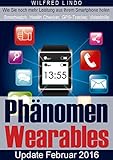 Phänomen Wearables: SmartWatch, Health Checker, GPS-Tracker und Videob