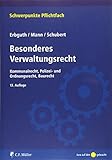 Besonderes Verwaltungsrecht: Kommunalrecht, Polizei- und Ordnungsrecht, Baurecht (Schwerpunkte Pflichtfach)