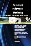 Application Performance Monitoring All-Inclusive Self-Assessment - More than 620 Success Criteria, Instant Visual Insights, Comprehensive Spreadsheet Dashboard, Auto-Prioritized for Quick R