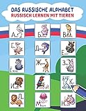 Das Russische Alphabet - Russisch Lernen mit Tieren: Russisch schreiben lernen und Tiere ausmalen | Die russische Sprache lernen für Kinder und Anfänger | Russische Buchstaben lernen und üb