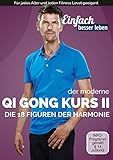 Der moderne Qi Gong Kurs 2 — Die 18 Figuren der Harmonie — Taiji Qigong — Shibashi (2 DVDs)