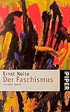 Der Faschismus in seiner Epoche: Action française · Italienischer Faschismus · Nationalsozialismus (Piper Taschenbuch, Band 365)