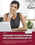 Praxisnahe Finanzbuchhaltung mit Lexware buchhaltung® pro: Von der Einführung bis zum Jahresab