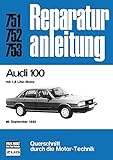 Audi 100: 1,6 Liter Motor ab September 1982 //Reprint der 10. Auflage 1984 (Reparaturanleitungen)