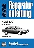 Audi 100: 1,6 Liter Motor ab September 1982 //Reprint der 10. Auflage 1984 (Reparaturanleitungen)