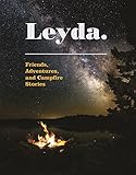 Leyda. Friends, Adventures, and Campfire Stories (English Edition)