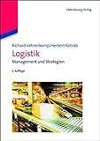 Logistik: Management und Strategien: Management und Strateg