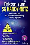 Fakten zum 5G Handy-Netz: Wie Sie mit der 5G Mikrowellen-Strahlung besser umg