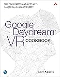 Google Daydream VR Cookbook: Building Games and Apps with Google Daydream and Unity (Game Design) (English Edition)