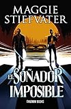 El soñador imposible: Trilogía de los Soñadores. Libro 2 (Fantasía) (Spanish Edition)