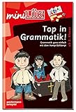 miniLÜK-Übungshefte: miniLÜK: 2./3. Klasse - Deutsch: Top in Grammatik: Deutsch / 2./3. Klasse - Deutsch: Top in Grammatik (miniLÜK-Übungshefte: Deutsch)