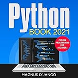 Python Book 2021 - Python Programming for Beginners!: Python Programming - Now You Can Also Learn Python Programming Easily!