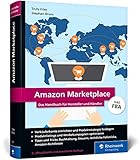 Amazon Marketplace: Das Handbuch für Hersteller und Händler - inkl. FBA (Fulfillment by Amazon)