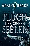 Fluch der sieben Seelen (All the Stars and Teeth 1): Roman | Romantischer Fantasy-Roman voller Magie, Meerjung