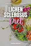 Lichen Sclerosus Diet: A Beginner's 3-Week Guide for Women, With Curated Recipes and a Sample M