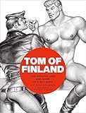 Tom of Finland: The Official Life and Work of a Gay H