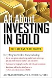 All About Investing in Gold (All About Series): The Easy Way to Get S